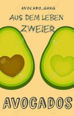 Aus dem Leben zweier Avocados...