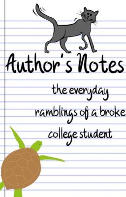 Author's Notes - the everyday ramblings of a broke college student