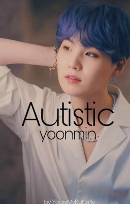 Autistic • Yoonmin 