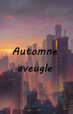 Automne aveugle (EN PAUSE)