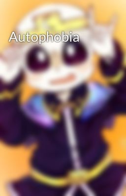 Autophobia