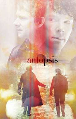 Autopsis - Johnlock BBC [Fanfic dịch] 