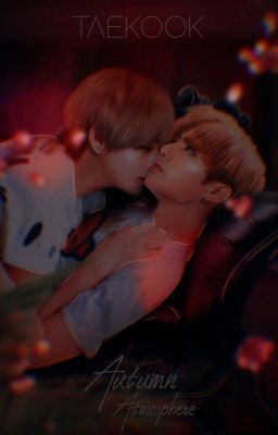 |Autumn Atmosphere| TAEKOOK |