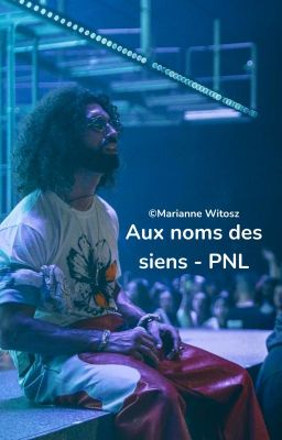 Aux noms des siens - PNL