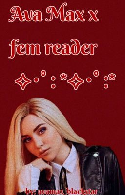 Ava Max x fem reader