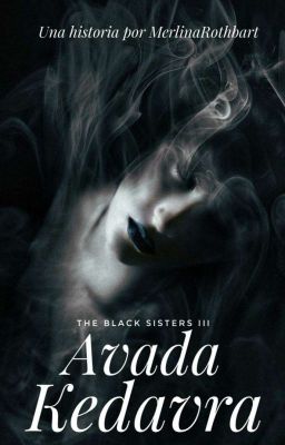 «Avada Kedavra» The Black Sisters ³