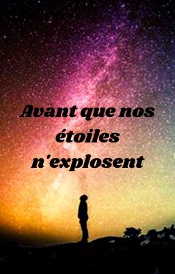 Avant que nos étoiles n'explosent