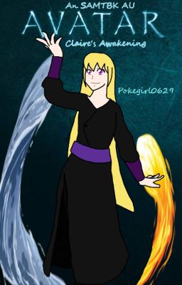 AVATAR - Claire's Awakening (An SAMTBK Avatar AU)