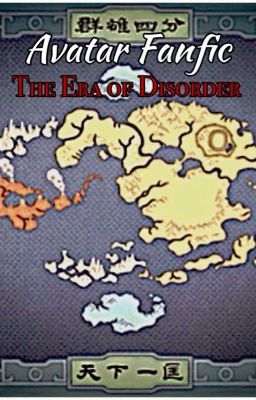 Avatar Fanfiction (The Era of Disorder) 