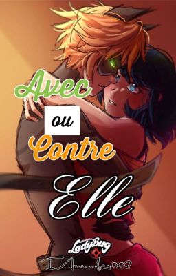 Avec ou Contre Elle ? (Miraculous ladybug)