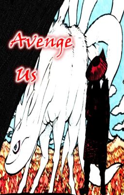 Avenge Us (Uzumaki NarutoXOC)