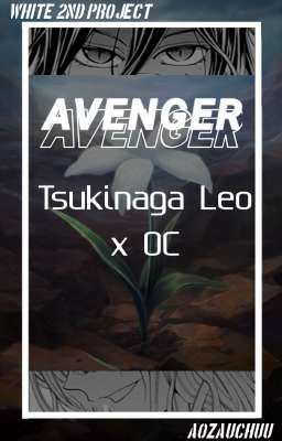 Avenger = Tsukinaga Leo x oc