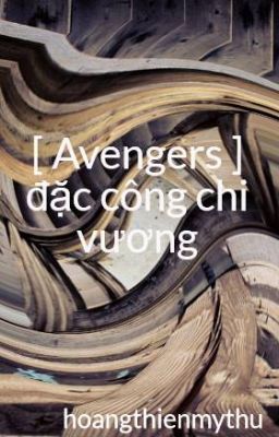 [ Avengers ] đặc công chi vương