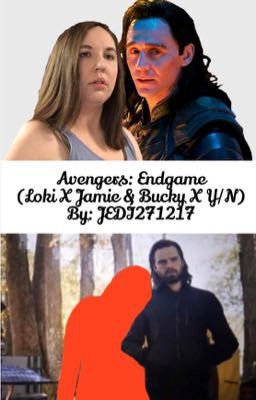 Avengers: Endgame (Loki X Jamie & Bucky X Reader)