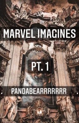 Avengers Imagines pt.1