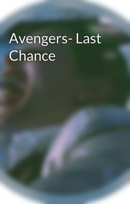 Avengers- Last Chance