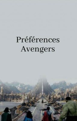 Avengers Préférences [En Pause] 