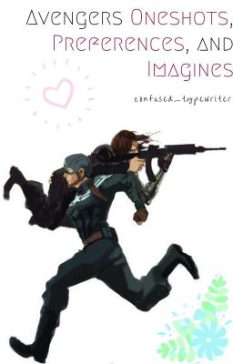 Avengers x Reader one shots, preferences, and imagines!