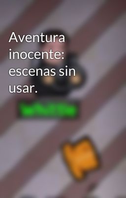 Aventura inocente: escenas sin usar.