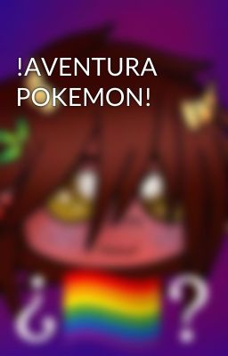 !AVENTURA POKEMON!