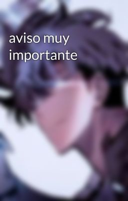 aviso muy importante