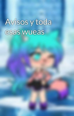 Avisos y toda esas wueas