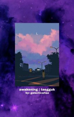 awakening | taegguk 