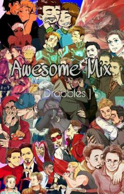 Awesome Mix [ Drabbles ]