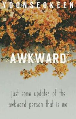 awkward ❀ me