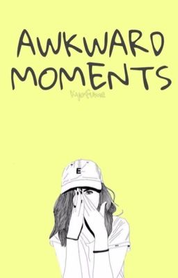 Awkward Moments