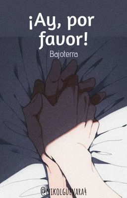 ¡Ay, por favor! [Bajoterra] One-shot