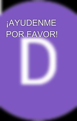 ¡AYUDENME POR FAVOR!