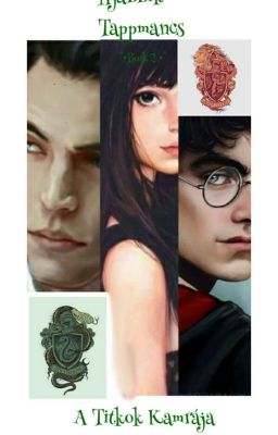 Az Ifjabbik Tapmancs - Book 2: A Titkok Kamrája (Harry Potter fanfiction)