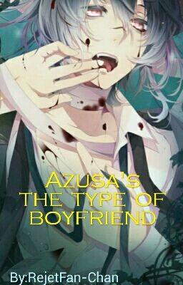 🗡Azusa's the type of boyfriend🗡