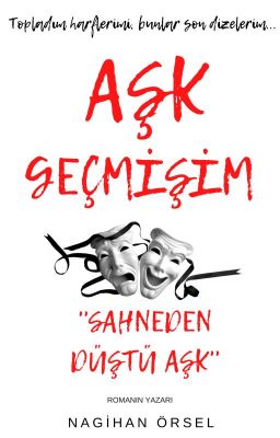 AŞK GEÇMİŞİM   ''SAHNEDEN DÜŞTÜ AŞK''