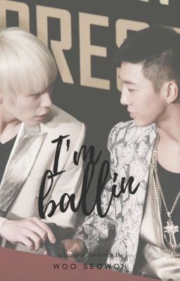 [B.A.P||BANGHIM|| ONESHOT] - I'M BALLIN