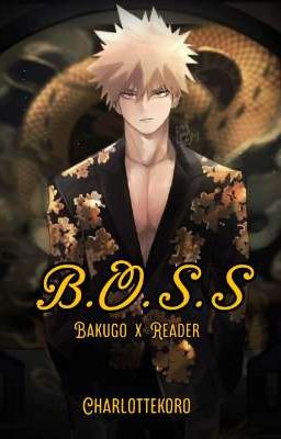 B.O.S.S (Bakugo x Reader) [One Shot]