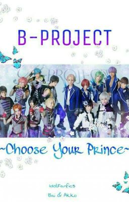 B-PROJECT ~ Choose Your Prince!~