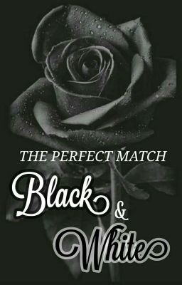 B&W |THE PERFECT MATCH|