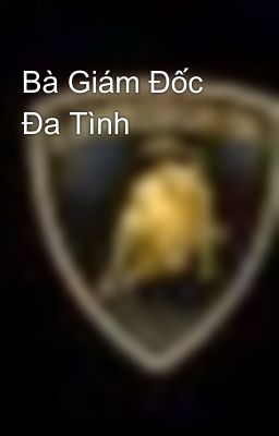 Bà Giám Đốc Đa Tình