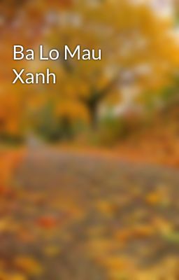 Ba Lo Mau Xanh