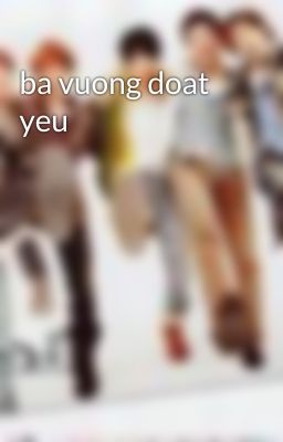 ba vuong doat yeu