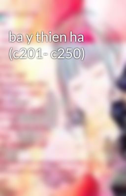 ba y thien ha (c201- c250)