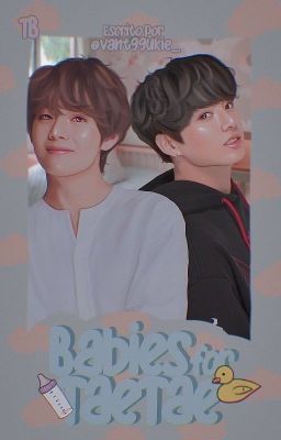 Babies for TaeTae ᵃᵈᵃᵖᵗᵃᶜⁱᵒⁿ