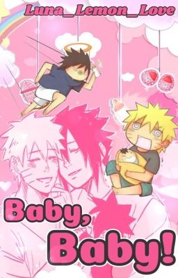 Baby, Baby! - SasuNaru 