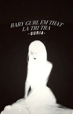 Baby gurl em thật là trí trá # gk
