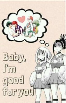 Baby,i'm good for you [Tododeku♡]