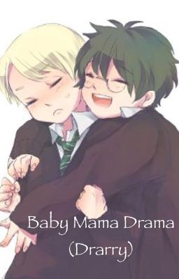 Baby Mama Drama (Drarry)