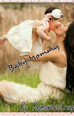 Baby Mommy (Completed)