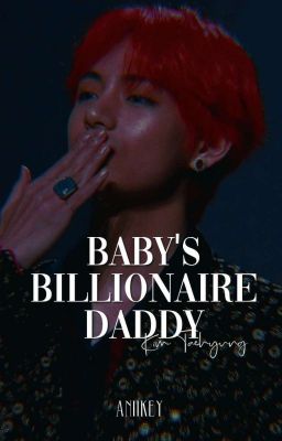 » baby's billionaire daddy « | k.th ✓